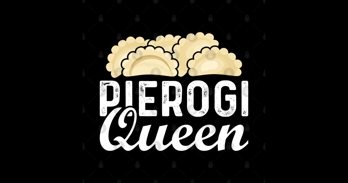 Pierogi Queen - Pierogi - Sticker | TeePublic
