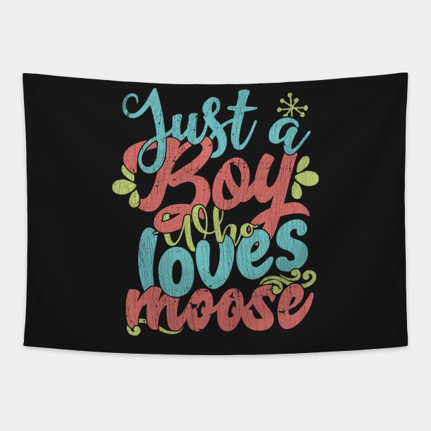 Just A Boy Who Loves Moose Gift product Tapestry by theodoros20