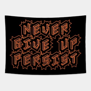 Never Give Up Persist Tapestry