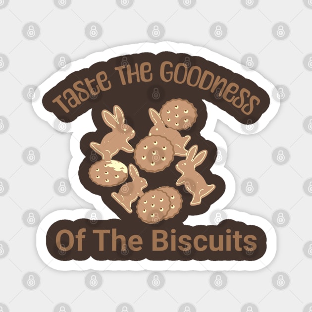 Taste-The-Biscuit Magnet by harrison gilber