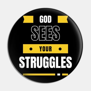 God Sees You Struggles Pin