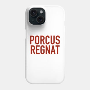 Porcus Regnat Phone Case