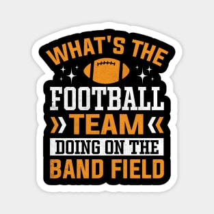 What's the Football Team Doing on the Band Field Magnet