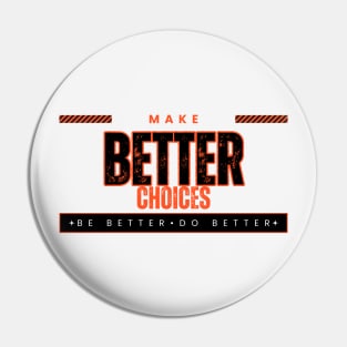 Better Choices Pin