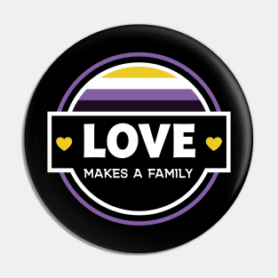 Love Makes a Family - Nonbinary Pride Pin