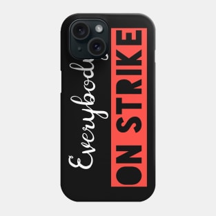 EVERYBODY ON STRIKE (white) Phone Case