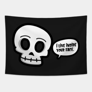 Skull I Live Inside Your Face Bones Funny Halloween Tapestry