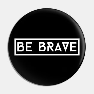 BE BRAVE - Brave Dave Logo Pin