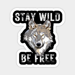 Vintage Stay Wild Be Free Wolf Animal Nature Life Magnet