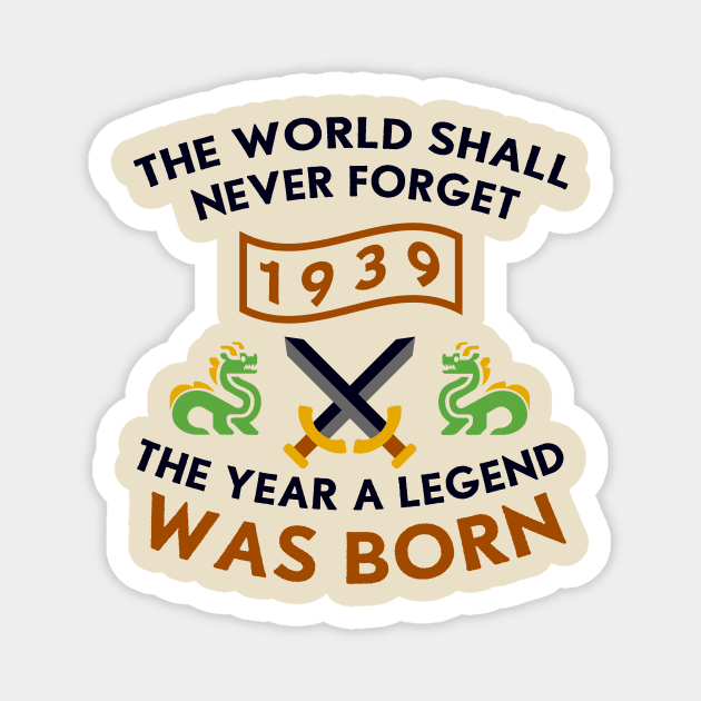 1939 The Year A Legend Was Born Dragons and Swords Design Magnet by Graograman