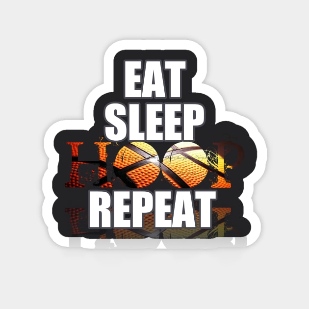 Eat Sleep Hoop Repeat - Basketball Player - Sports Athlete Abstract Graphic Novelty Gift - Art Design Typographic Quote Magnet by MaystarUniverse