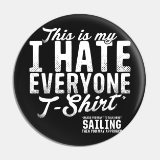 This Is My Hate Everyone T-Shirt Sailing Pin