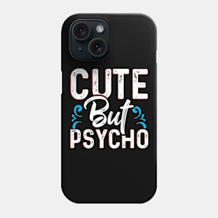 Cute but Psycho Phone Case