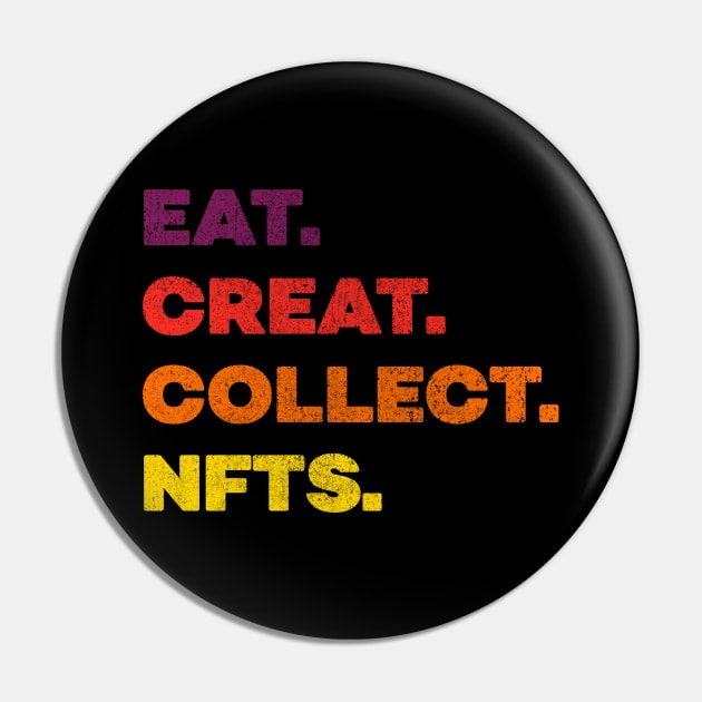 Eat Create Collect nfts Non Fungible Token Pin by opippi