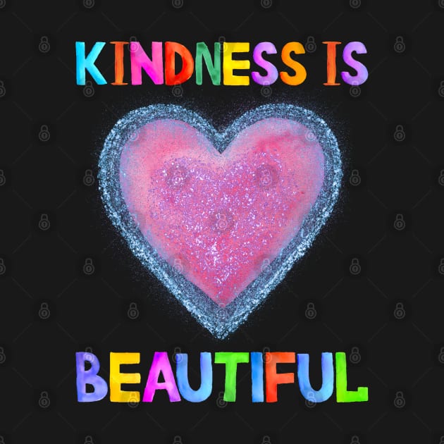 kindness is beautiful by Drawab Designs