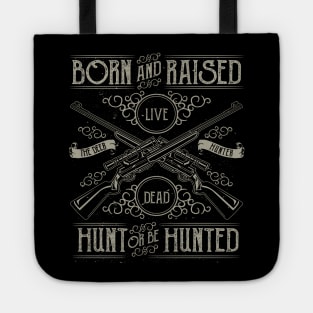 Deer Hunter Born And Raised Hunt Or Be Hunted Riffel Tote