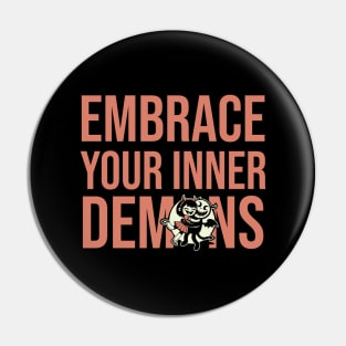 Embrace Your Inner Demons Pin