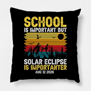 School Is Important Solar Eclipse Is Importanter Pillow