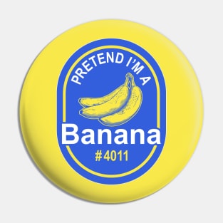 Pretend I'm A Banana Pin