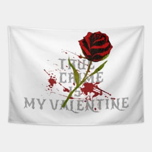 True Crime Is My Valentine Tapestry