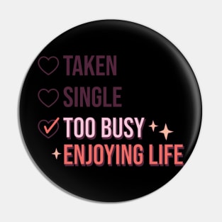 Taken single too busy Pin