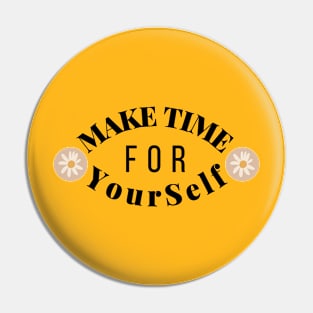 Make time for yourself Pin