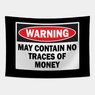 WARNING! MAY CONTAIN NO TRACES OF MONEY Tapestry