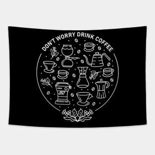 Don't Worry Drink Coffee 2 Tapestry