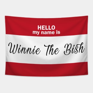 Hello my name is... Winnie the Bish Tapestry