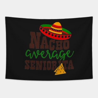 Nacho Average seniorita, Great Gift Idea Tapestry