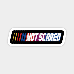 Not Scared Magnet