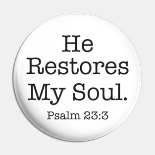 He restores my soul. Pin