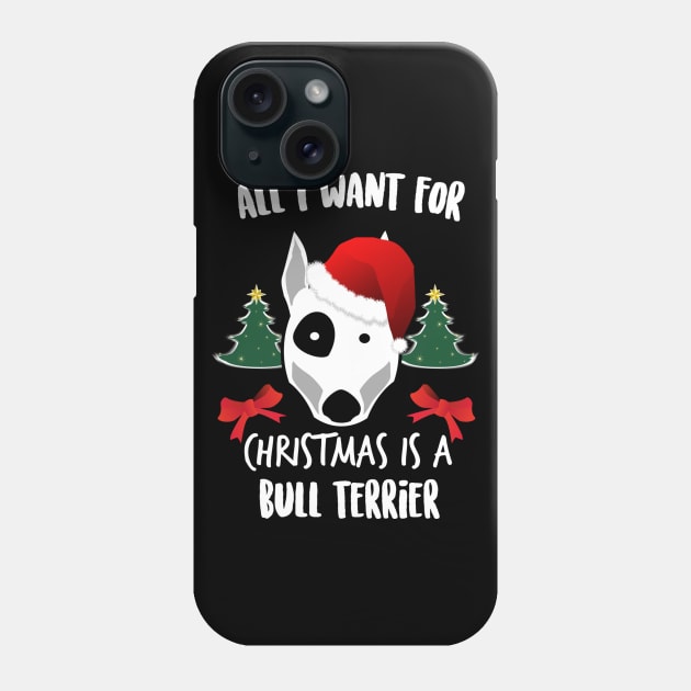 All I Want For Xmas Is A Bull Terrier Ugly Christmas Phone Case by fromherotozero