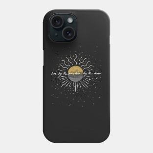 Live by the sun, love by the moon Phone Case