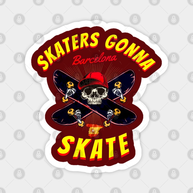 SKATERS GONNA SKATE BARCELONA Magnet by DAZu