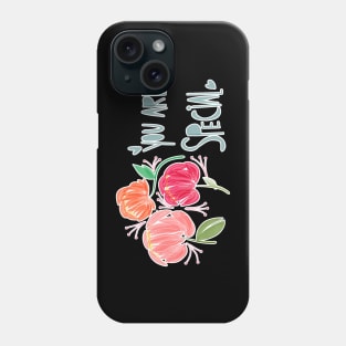 YOU ARE SPECIAL Phone Case