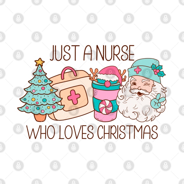 Just a nurse who loves christmas by MZeeDesigns