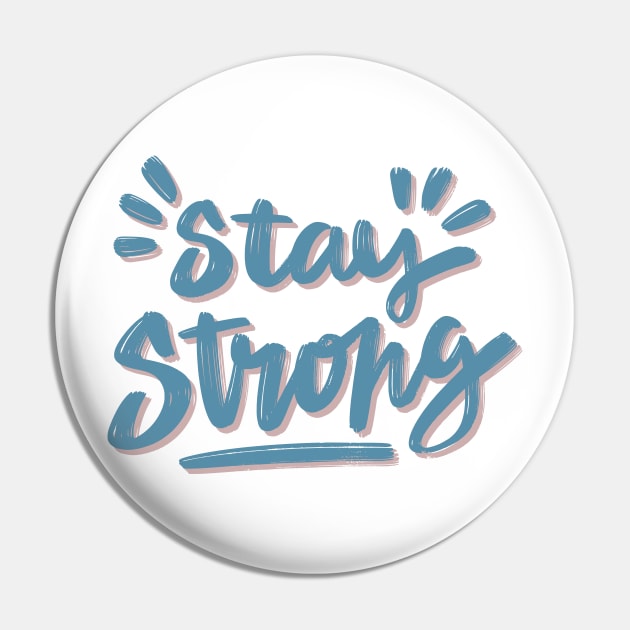 Stay Strong Pin by noppo