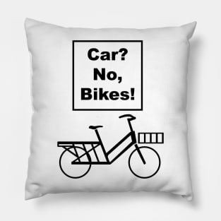 Car? No, Bikes! Long Tail Funny Joke pun cargo bike design Pillow