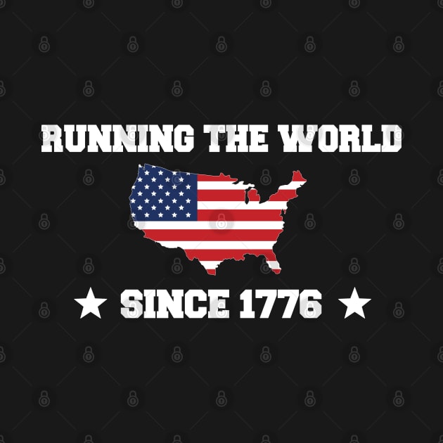 Running the World Since 1776 by  Funny .designs123