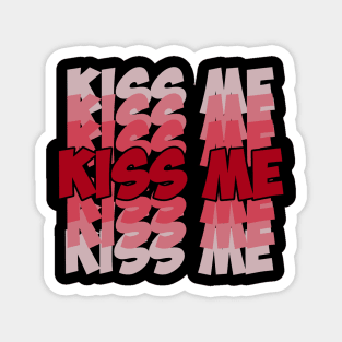 Kiss me kiss me kiss me Magnet