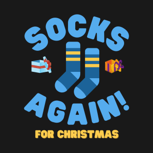 Socks Again For Christmas, Socks, Christmas Stocking, Xmas Gift, Christmas, Stocking Stuffer, Funny, Stocking Filler, Funny Xmas Gift Idea, Holiday, Kids, Present, Birthday, T-Shirt