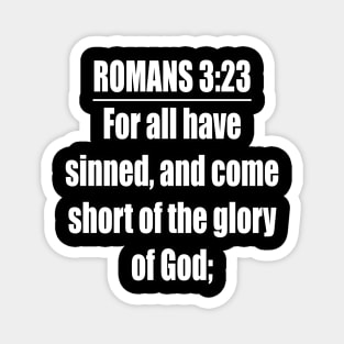 Romans 3:23 King James Version (KJV) Bible Verse Typography Magnet