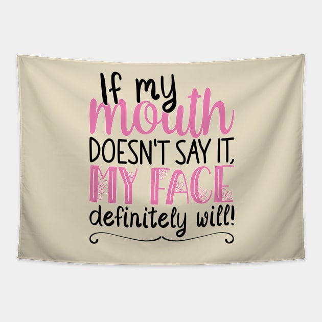 If My Mouth Doesnt Say It | Black and Pink Text Womens Funny Tapestry by Estrytee