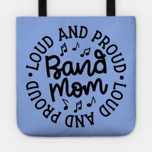 Loud and Proud Band Mom Marching Band Cute Funny Tote