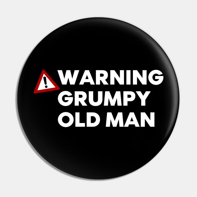 Warning Grumpy Old Man. Funny Old Man Saying. Great For Grumpy Dads. White Pin by That Cheeky Tee