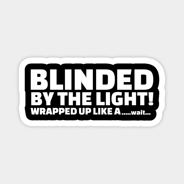 Blinded by the light... Magnet by B Sharp