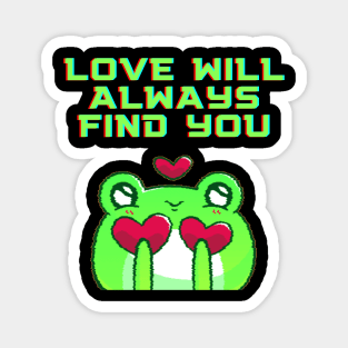Love Will Always Find You Magnet