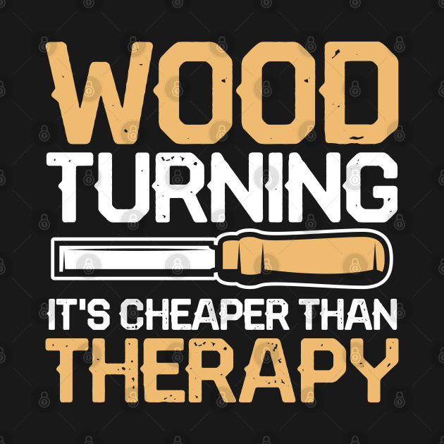 Wood Turning It's Cheaper Than Therapy by AngelBeez29