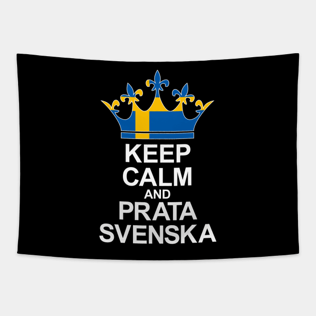 Keep Calm And Prata Svenska (Sverige) Tapestry by ostend | Designs